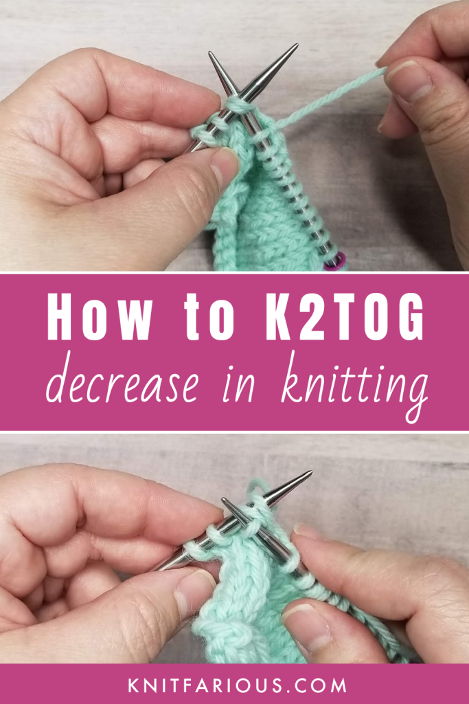 Pinterest pin showing how to knit two sttiches together (k2tog) and decrease by one stitch