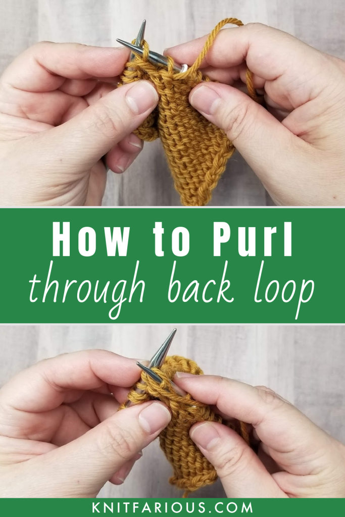 Pinterest pin on how to purl through the back loop in knitting to save in your account